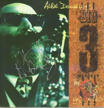 Albie Donnelly - Albie Donnelly's Big 3 Meet The Wild Bunch - What You See Is What You Get
