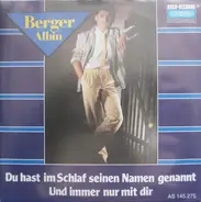 Albin Berger - Du Hast Im Schlaf Seinen Namen Genannt