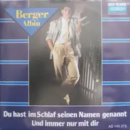 Albin Berger - Du Hast Im Schlaf Seinen Namen Genannt