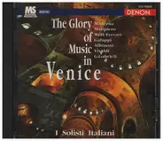 Albinoni / Vivaldi / Maderna - The Glory Of Music In Venice