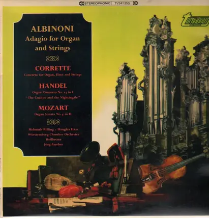 Albinoni / Mozart / Händel a.o. - Adagio for Organ and Strings / Sonata No. 4 for Organ & Strings / Organ Concerto No. 13