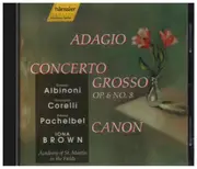 CD - Albinoni / Corelli / Pachelbel / Iona Brown a.o. - Adagio / Concerto Grosso Op. 6 No. 8 / Canon