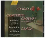 Albinoni / Corelli / Pachelbel / Iona Brown a.o. - Adagio / Concerto Grosso Op. 6 No. 8 / Canon