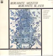 Albinoni, Vivaldi, Fasch a.o. - Beruhmte Meister Beruhmte Bläser