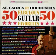 Al Caiola And His Orchestra - 50 Fabulous Guitar Favorites