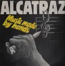 LP - Alcatraz - Music Made By Hands - RARE PRIVATE PRESSING