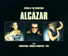 Alcazar - Crying At The Discoteque