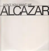12'' - Alcazar - Don't You Want Me