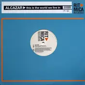 Alcazar - This Is The World We Live In