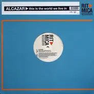 Alcazar - This Is The World We Live In