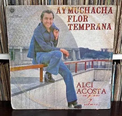 Alci Acosta - Ay Muchacha Flor Temprana