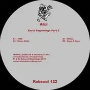Alci - Early Beginnings Pt#2