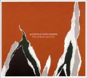 Alcoholic Faith Mission - Let This Be the Last Nigh