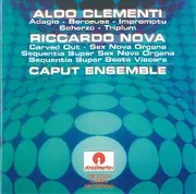 CD - Aldo Clementi | Riccardo Nova , The Caput Ensemble - Adagio - Berceuse - Impromptu / Carved Out - Sex Nova Organa ...