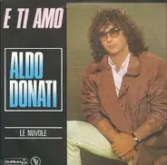 Aldo Donati - E Ti Amo / Le Nuvole