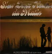 Aldo Ferreri Et Son Sax - Slow Deux Heures Du Matin