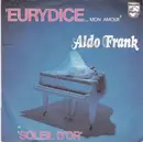 7inch Vinyl Single - Aldo Frank - Eurydice... Mon Amour