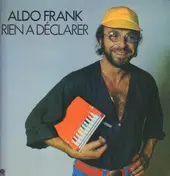 Aldo Frank - Rien A Déclarer