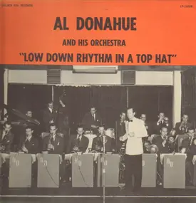 Al Donahue And His Orchestra - Low Down Rhythm In A Top Hat