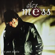 Alex Mess - J'ai Pas Voulu