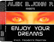 CD Single - Alex B. Meets John P. - Enjoy Your Dreams