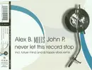 CD Single - Alex B. Meets John P. - Never Let This Record Stop