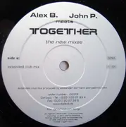 12'' - Alex B. Meets John P. - Together - The New Mixes