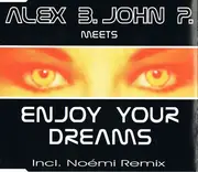 CD Single - Alex B. Meets John P. - Enjoy Your Dreams