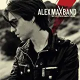 Alex Max Band - We've All Been There