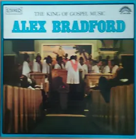 Alex Bradford - The King Of Gospel Music