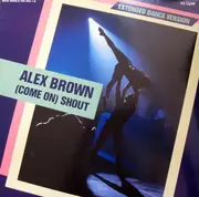 12inch Vinyl Single - Alex Brown - (Come On) Shout