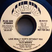 Alex Brown - Love Really Hurts Without You