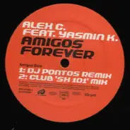 Alex C. Feat. Yasmin K. - Amigos Forever