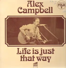 Alex Campbell - Life Is Just That Way