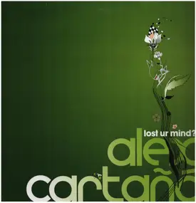 Alex Cartañá - Lost Ur Mind?