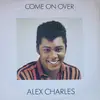 12inch Vinyl Single - Alex Charles - Come On Over