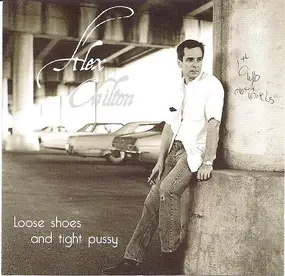 Alex Chilton - Loose Shoes And Tight Pussy