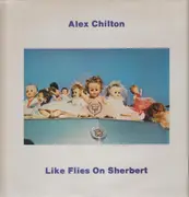 LP - Alex Chilton - Like Flies On Sherbert