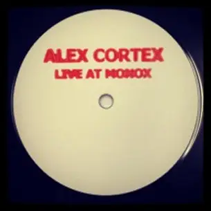 Alex Cortex - Live At Monox