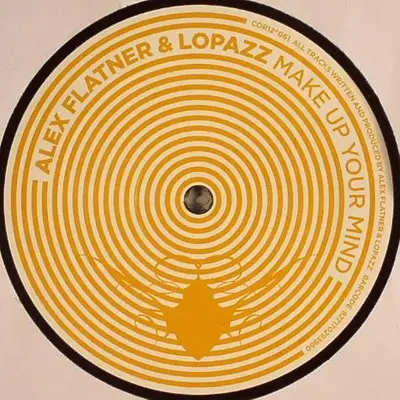Alex Flatner & Lopazz - Make Up Your Mind