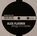 12inch Vinyl Single - Alex Flatner - Strings Of A Maniac