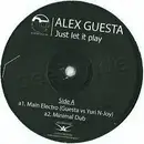12inch Vinyl Single - Alex Guesta - Just Let It Play