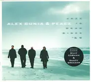 Alex Gunia & Peace - Jazz Is Dead Since '69