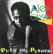 Alex Gibson - Push The Pusher