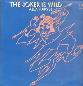 Alex Harvey - The Joker Is Wild