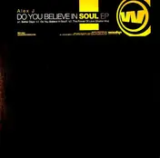 Alex J - Do You Believe In Soul EP