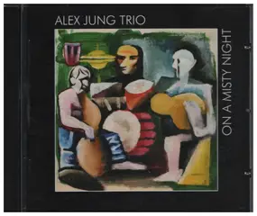 Alex Jung Trio - On A Misty Night