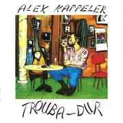 CD - Alex Kappeler - Trouba-Dur