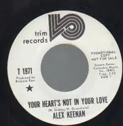 Alex Keenan - YOur Heart's Not In Your Love / She's Going My Way
