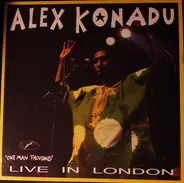 Alex Konadu - One Man Thousand Live In London